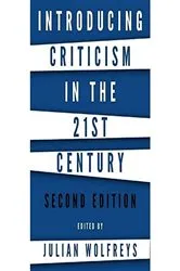 Book cover of Introducing Criticism in the 21st Century (2nd ed.) by Julian Wolfreys