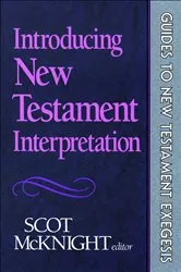 Book cover of Introducing New Testament Interpretation (Guides to New Testament Exegesis) by Scot McKnight
