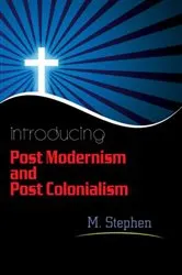 Book cover of Introducing Post Modernism and Post Colonialism by M. Stephen