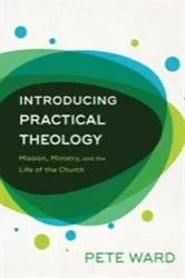 Book cover of Introducing Practical Theology by Pete Ward