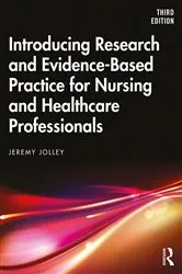 Book cover of Introducing Research and Evidence-Based Practice for Nursing and Healthcare Professionals (3rd ed.) by Jeremy Jolley