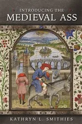 Book cover of Introducing the Medieval Ass by Kathryn L. Smithies