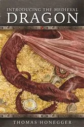 Book cover of Introducing the Medieval Dragon by Thomas Honegger