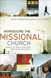 Book cover of Introducing the Missional Church (Allelon Missional Series) by Alan J. Roxburgh