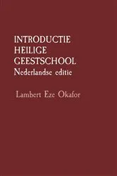 Book cover of INTRODUCTIE HEILIGE GEESTSCHOOL Nederlandse editie by Lambert Eze Okafor