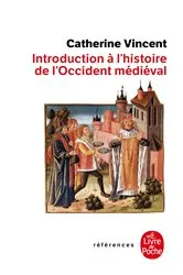 Book cover of Introduction à l'histoire de l'Occident médiéval by Catherine Vincent