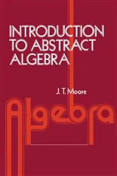 Book cover of Introduction to Abstract Algebra by J. Strother Moore