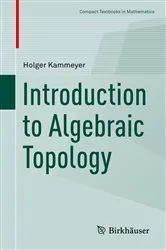 Book cover of Introduction to Algebraic Topology by Holger Kammeyer