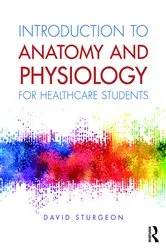 Book cover of Introduction to Anatomy and Physiology for Healthcare Students by David Sturgeon