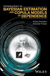 Book cover of Introduction to Bayesian Estimation and Copula Models of Dependence by Arkady Shemyakin