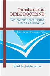 Book cover of INTRODUCTION TO BIBLE DOCTRINE by Ashbaucher, Reid, A