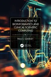 Book cover of Introduction to Bioinformatics and Clinical Scientific Computing by Paul S. Ganney
