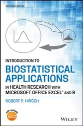 Book cover of Introduction to Biostatistical Applications in Health Research with Microsoft Office Excel and R (2nd ed.) by Robert P. Hirsch