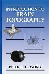 Book cover of Introduction to Brain Topography by Peter K.H. Wong