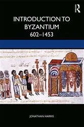 Book cover of Introduction to Byzantium, 602–1453 by Jonathan Harris