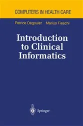 Book cover of Introduction to Clinical Informatics by Patrice Degoulet