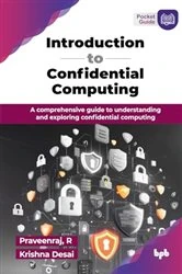 Book cover of Introduction to Confidential Computing by R Praveenraj