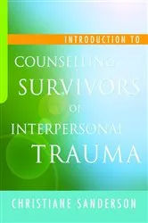 Book cover of Introduction to Counselling Survivors of Interpersonal Trauma by Christiane Sanderson