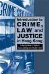 Book cover of Introduction to Crime, Law and Justice in Hong Kong by Mark S. Gaylord