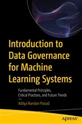 Book cover of Introduction to Data Governance for Machine Learning Systems by Aditya Nandan Prasad