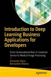 Book cover of Introduction to Deep Learning Business Applications for Developers by Armando Vieira