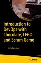 Book cover of Introduction to DevOps with Chocolate, LEGO and Scrum Game by Dana Pylayeva