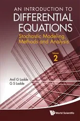Book cover of Introduction To Differential Equations, An: Stochastic Modeling, Methods And Analysis (Volume 2) by Anilchandra G Ladde
