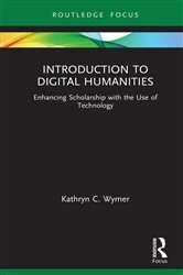 Book cover of Introduction to Digital Humanities by Kathryn C. Wymer