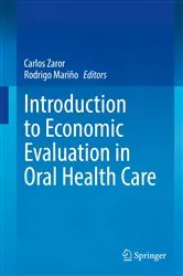 Book cover of Introduction to Economic Evaluation in Oral Health Care by Carlos Zaror