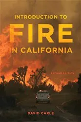 Book cover of Introduction to Fire in California (2nd ed.) by David Carle