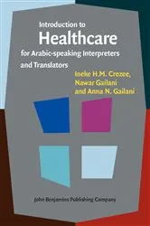 Book cover of Introduction to Healthcare for Arabic-speaking Interpreters and Translators by Ineke H.M. Crezee