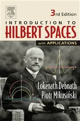 Book cover of Introduction to Hilbert Spaces with Applications (3rd ed.) by Unknown