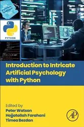 Book cover of Introduction to Intricate Artificial Psychology with Python by Peter Watson PHD