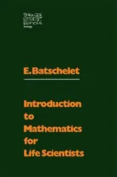 Book cover of Introduction to Mathematics for Life Scientists by E. Batschelet