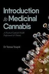 Book cover of Introduction to Medicinal Cannabis (2nd ed.) by Towpik, Dr Teresa,