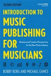 Book cover of Introduction to Music Publishing for Musicians (2nd ed.) by Bobby Borg