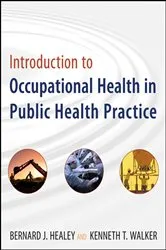 Book cover of Introduction to Occupational Health in Public Health Practice by Bernard J. Healey