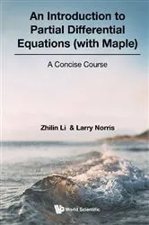 Book cover of Introduction To Partial Differential Equations (With Maple), An: A Concise Course by Zhilin Li