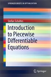 Book cover of Introduction to Piecewise Differentiable Equations by Stefan Scholtes