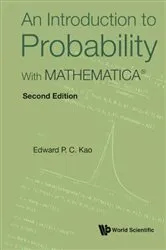 Book cover of Introduction To Probability, An: With MathematicaÂ® (Second Edition) by Edward P C Kao