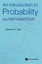 Book cover of Introduction To Probability, An: With Mathematica® by Edward P C Kao