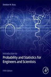 Book cover of Introduction to Probability and Statistics for Engineers and Scientists (5th ed.) by Sheldon M. Ross