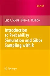 Book cover of Introduction to Probability Simulation and Gibbs Sampling with R by Eric A. Suess
