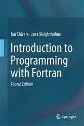 Book cover of Introduction to Programming with Fortran (4th ed.) by Ian Chivers