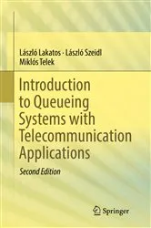 Book cover of Introduction to Queueing Systems with Telecommunication Applications (2nd ed.) by László Lakatos