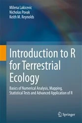 Book cover of Introduction to R for Terrestrial Ecology by Milena Lakicevic