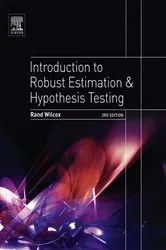 Book cover of Introduction to Robust Estimation and Hypothesis Testing (3rd ed.) by Rand R. Wilcox