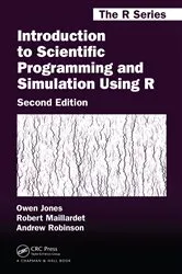 Book cover of Introduction to Scientific Programming and Simulation Using R (2nd ed.) by Owen Jones