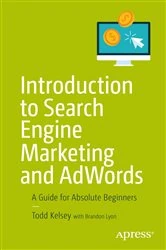 Book cover of Introduction to Search Engine Marketing and AdWords by Todd Kelsey