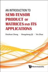 Book cover of Introduction To Semi-tensor Product Of Matrices And Its Applications, An by Daizhan Cheng